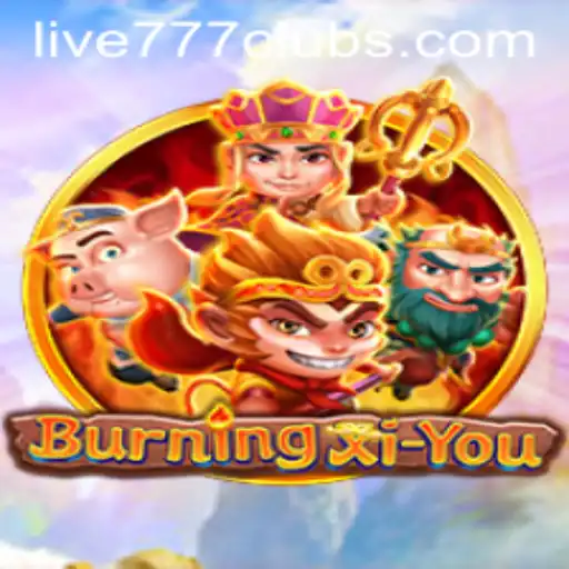 Exploring the Thrilling World of BurningXiYou and the Excitement of Live 777