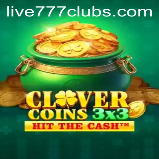 Unlock the Thrills of Clovercoin3x3 with Live 777 Action
