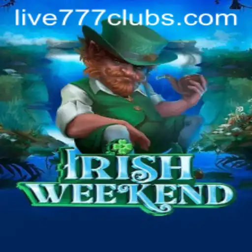 Exploring the Thrills of 'IrishWeekend' and the Excitement of 'Live 777'