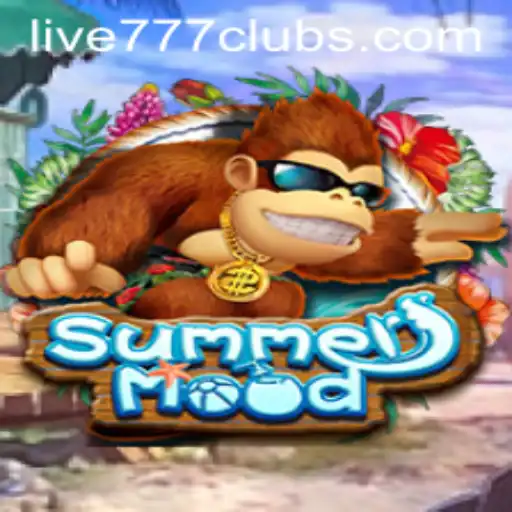 Exploring the Exciting World of SummerMood: A Guide to Playing Live 777